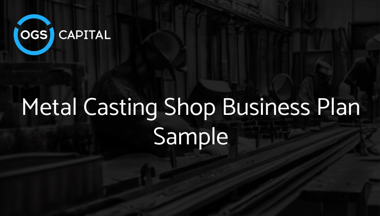 Metal Casting Shop Business Plan Sample