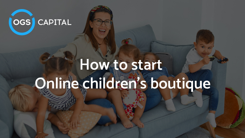 How to start an online children's boutique